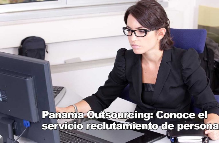 Panama Outsourcing: Proceso de reclutamiento de personal personalizado